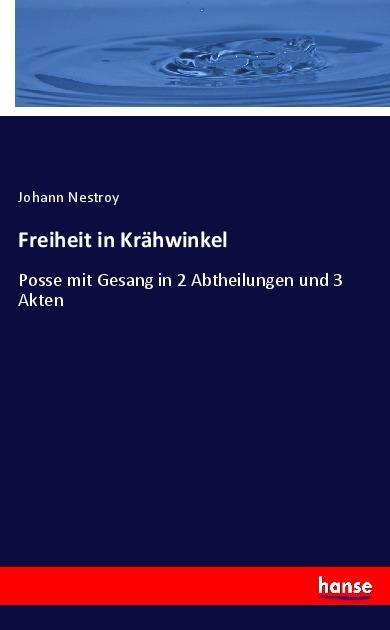Actual product image Freiheit in Krähwinkel (John Nestroy, 2017)