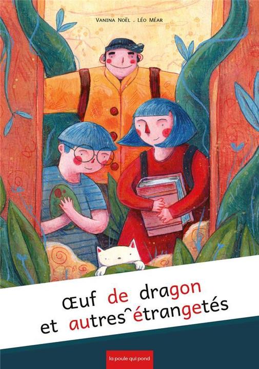 Immagine prodotto Oeuf de dragon et autres étrangetés (Francese, Noël Vanina, Mear Léo, 2021)