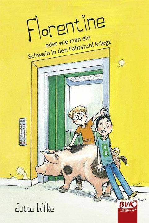 Produktbild Florentine - oder wie man ein Schwein in den Fahrstuhlt kriegt (Deutsch, Jutta Wilke, 2016)