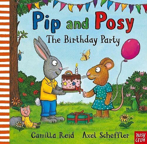 Produktbild Pip and Posy: The Birthday Party (Englisch, Axel Scheffler, Camilla Reid, 2023)