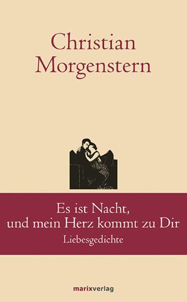 Produktbild Es ist Nacht, und mein Herz kommt zu Dir (Deutsch, Christian Morgenstern, 2016)