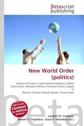 Produktbild New World Order (politics) (Lambert M. Surhone, Miriam T. Timpledon, Susan F. Marseken, 2010)
