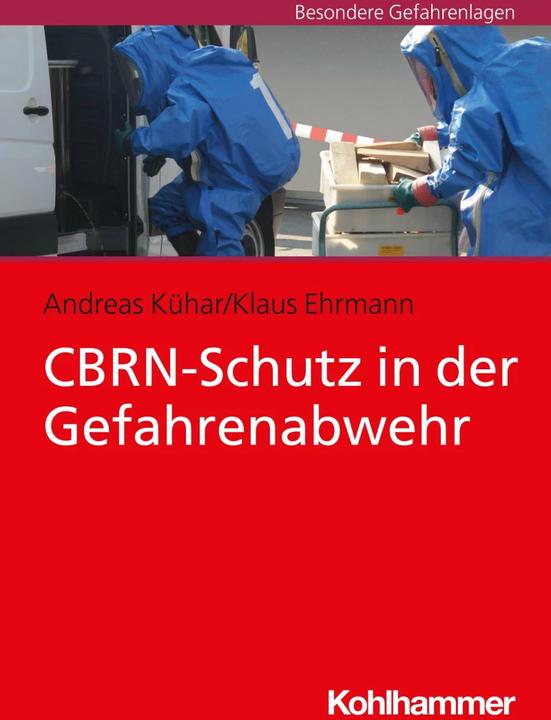 Immagine prodotto CBRN-Schutz in der Gefahrenabwehr (Tedesco, Andreas Kühar, Klaus Ehrmann, 2020)