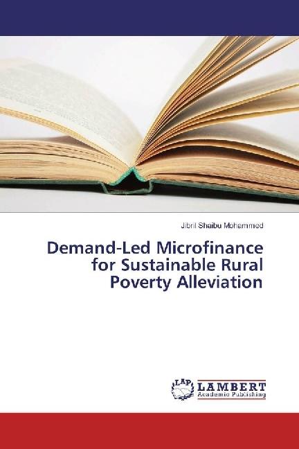 Produktbild Demand-Led Microfinance for Sustainable Rural Poverty Alleviation (Jibril Shaibu Mohammed, 2017)
