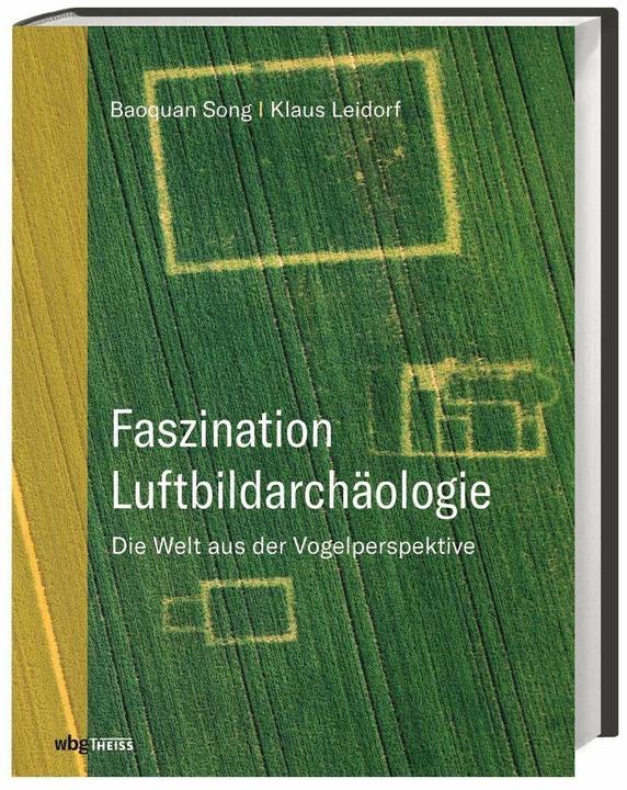 Produktbild Faszination Luftbildarchäologie (Deutsch, Baoquan Song, Klaus Leidorf, 2020)