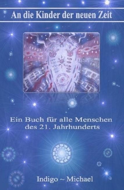 Produktbild An die Kinder der neuen Zeit (Indigo Michael, Deutsch)