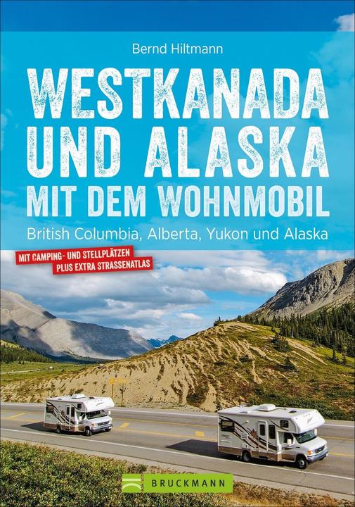 Immagine prodotto Westkanada und Alaska mit dem Wohnmobil (Tedesco, Bernd Hiltmann, 2019)
