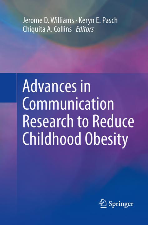 Actual product image Advances in Communication Research to Reduce Childhood Obesity (English, Keryn E Pasch, Jerome D. Williams, Chiquita A. Collins, 2015)