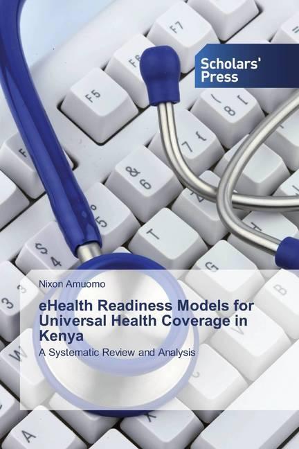 Actual product image eHealth Readiness Models for Universal Health Coverage in Kenya (Nixon Amuomo, 2018)