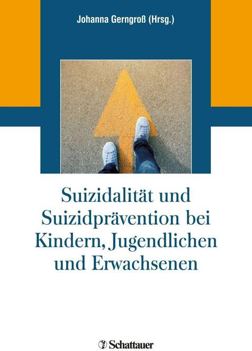 Produktbild Suizidalität und Suizidprävention bei Kindern, Jugendlichen und Erwachsenen (Deutsch, Johanna Gerngross, 2020)