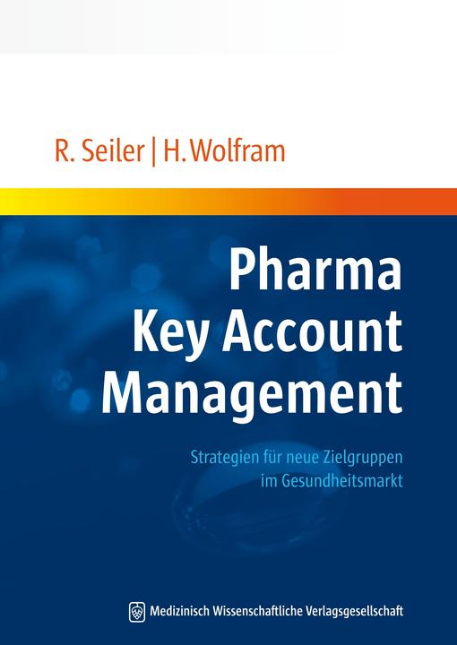 Produktbild Pharma Key Account Management (Deutsch, Rainer Seiler, Hanno Wolfram, 2013)