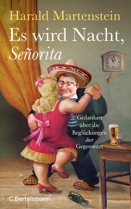 Es wird Nacht, Señorita (Deutsch, Harald Martenstein, 2024)