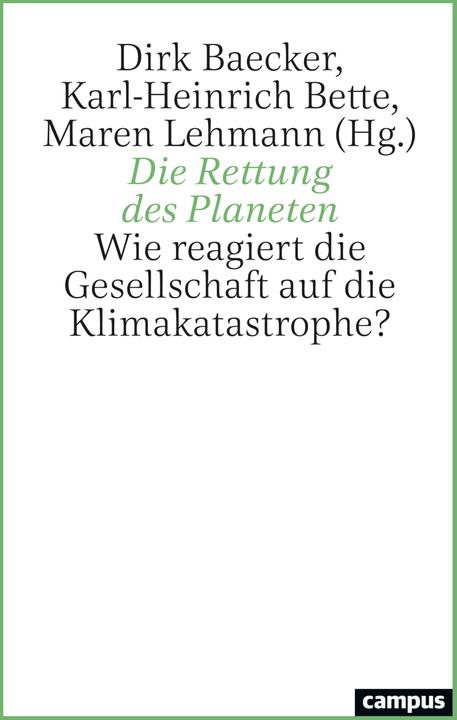 Actual product image Die Rettung des Planeten (Maren Lehmann, Dirk Baecker, Karl-Heinrich Bette, German)
