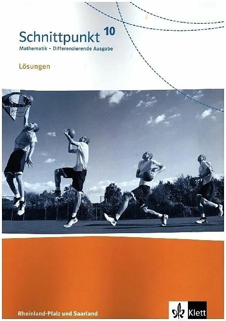 Actual product image Schnittpunkt Mathematik 10. Differenzierende Ausgabe Rheinland-Pfalz und Saarland. Lösungen Kla (German, Ernst Klett Publishers, 2020)