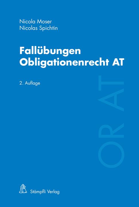 Produktbild Fallübungen Obligationenrecht AT (Deutsch, Nicola Moser, Nicolas Spichtin, 2022)