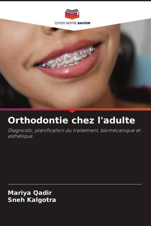 Produktbild Orthodontie chez l'adulte (Deutsch, Sneh Kalgotra, Mariya Qadir, 2024)