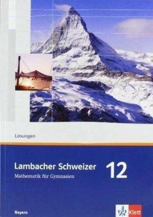 Immagine prodotto Lambacher Schweizer. 12. Schuljahr. Lösungen. Bayern (Tedesco, Casa editrice Ernst Klett, 2011)