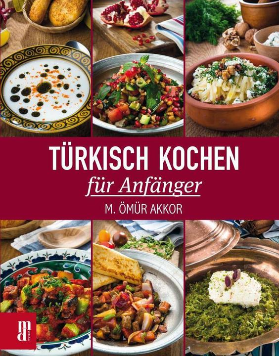 Image du produit Türkisch Kochen für Anfänger (Allemand, M. Ömür Chorus, Numan Sarrac, Semih Ural, 2014)