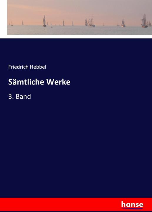Produktbild Sämtliche Werke (Deutsch, Friedrich Hebbel, 2017)