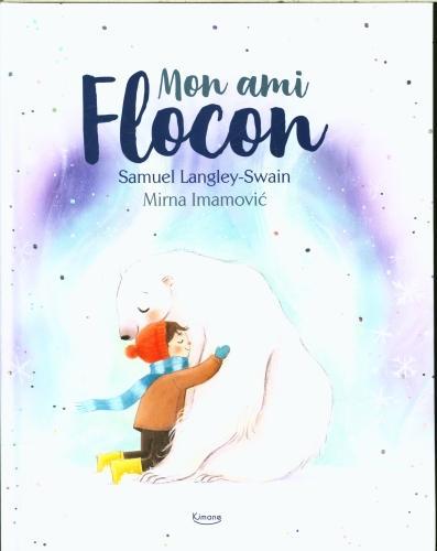 Produktbild Mon ami flocon (Französisch, Langley-Swain Samuel, Imamovic Mirna, 2023)