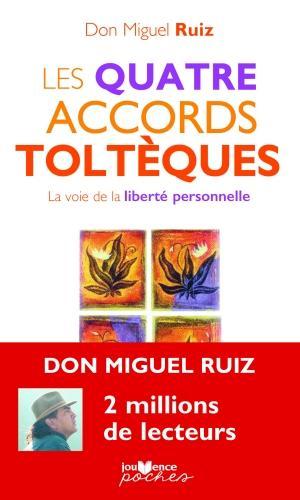 Les quatre accords toltèques : la voie de la liberté personnelle (French, Ruiz Miguel)