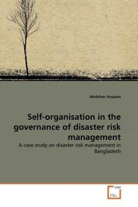 Produktbild Self-organisation in the governance of disaster risk management (Mokther Hossain, 2011)