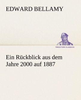 Actual product image Ein Rückblick aus dem Jahre 2000 auf 1887 (Edward Bellamy, 2012)