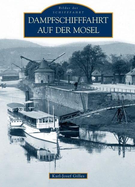 Produktbild Dampfschifffahrt auf der Mosel (Deutsch, Karl-Josef Dr. Gilles, 2016)