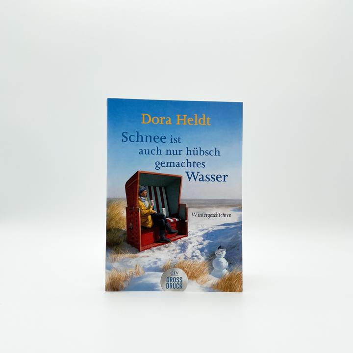 Produktbild Schnee ist auch nur hübschgemachtes Wasser (Deutsch, Dora Heldt, 2019)