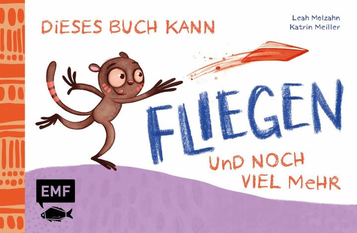 Produktbild Dieses Buch kann fliegen und noch viel mehr! (Deutsch, Leah Molzahn, 2024)