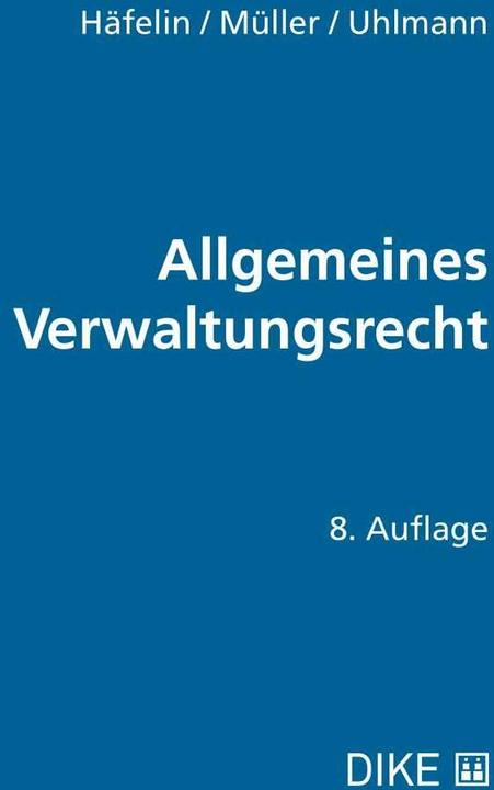 Produktbild DiKE Allgemeines Verwaltungsrecht (Deutsch, Felix Uhlmann, Georg Müller, 2020)