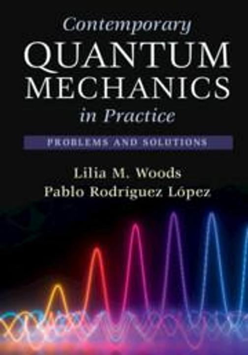 Image du produit Contemporary Quantum Mechanics in Practice (Anglais, Pablo Rodríguez López, Lilia M. Woods, 2024)