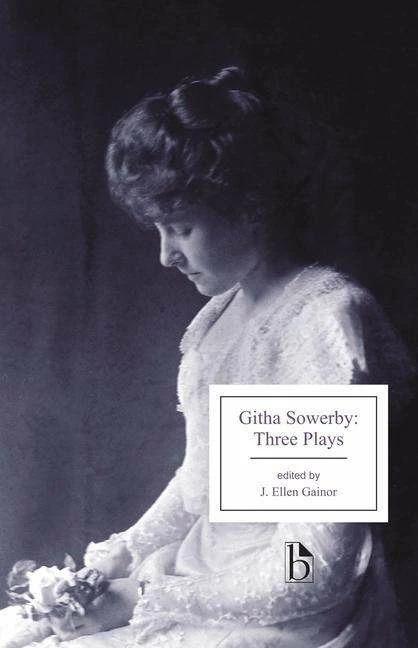 Produktbild Githa Sowerby: Three Plays (Englisch, J. Ellen Gainor, Githa Sowerby, 2021)