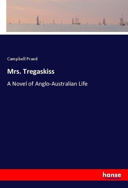 Produktbild Mrs. Tregaskiss (Mrs. Campbell Praed, 2017)