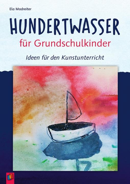 Produktbild Hundertwasser für Grundschulkinder (Deutsch, Ela Madreiter, 2023)