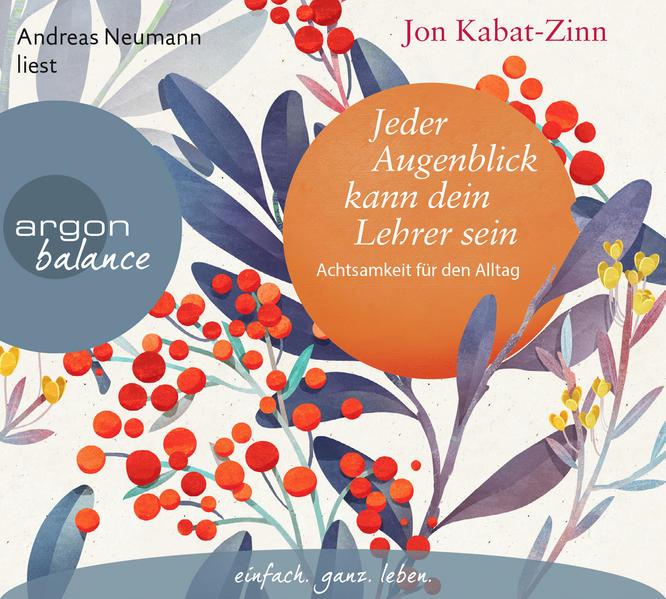 Produktbild Jeder Augenblick kann dein Lehrer sein (Andreas Neumann, Horst Kappen, Jon Kabat-Zinn, Deutsch)