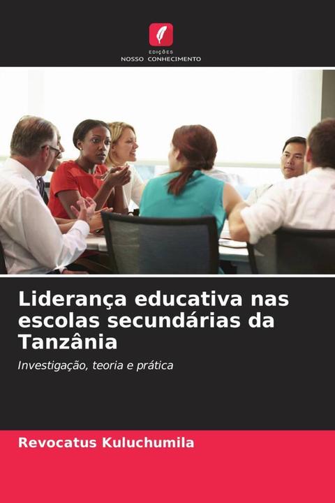 Immagine prodotto Liderança educativa nas escolas secundárias da Tanzânia (Revocatus Kuluchumila, 2023)
