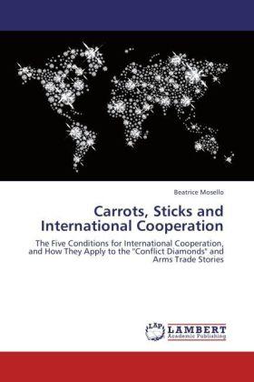 Produktbild Carrots, Sticks and International Cooperation (Beatrice Mosello, 2012)