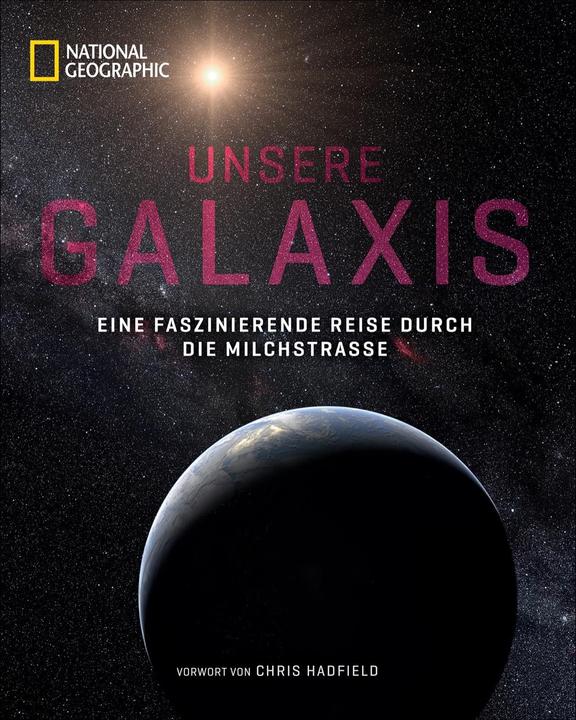 Actual product image National Geographic Unsere Galaxis (German, Ignasi Hadfield Ribas, 2022)