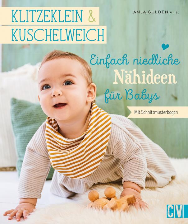 Produktbild klitzeklein & kuschelweich – Einfach niedliche Nähideen für Babys (Deutsch, Anja Gulden, 2020)