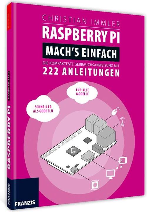 Franzis Raspberry Pi lo rende semplice (Tedesco, Immersore Cristiano, 2015)
