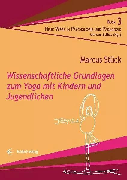 Actual product image Wissenschaftliche Grundlagen zum Yoga mit Kindern und Jugendlichen (German, Marcus Stück, 2011)