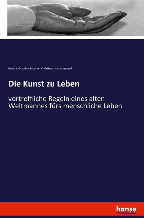 Produktbild Die Kunst zu Leben (Deutsch, Christian Jakob Wagenseil, Baltasar Gracian y. Morales, 2020)