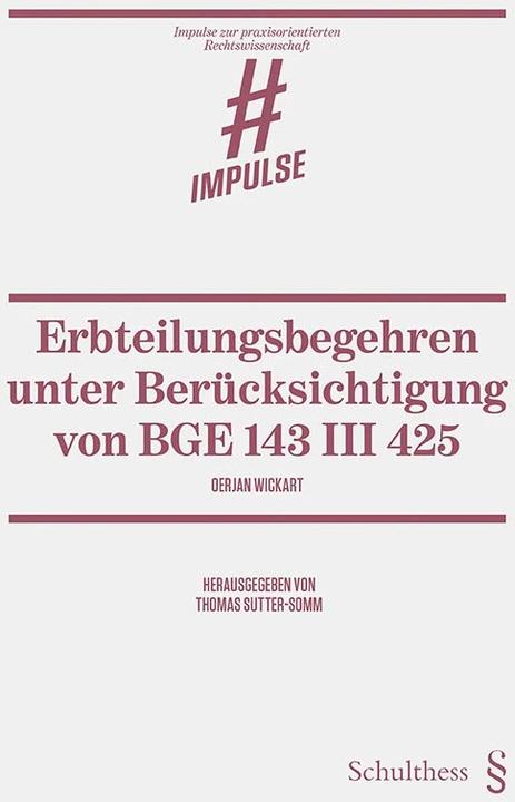 Immagine prodotto Erbteilungsbegehren unter Berücksichtigung von BGE 143 III 425 (Tedesco, Oerjan Wickart, 2022)