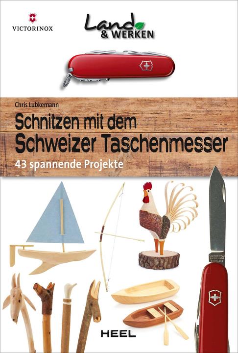 Image du produit Schnitzen mit dem Schweizer Offiziersmesser (Allemand, Chris Lubkemann, 2016)