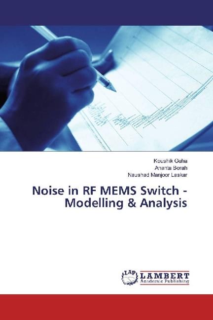 Produktbild Noise in RF MEMS Switch - Modelling & Analysis (Ananta Borah, Koushik Guha, Naushad Manjoor Laskar, 2017)