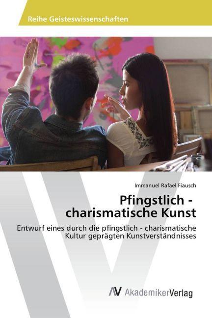 Actual product image Pfingstlich - charismatische Kunst (Immanuel Rafael Fiausch, 2016)