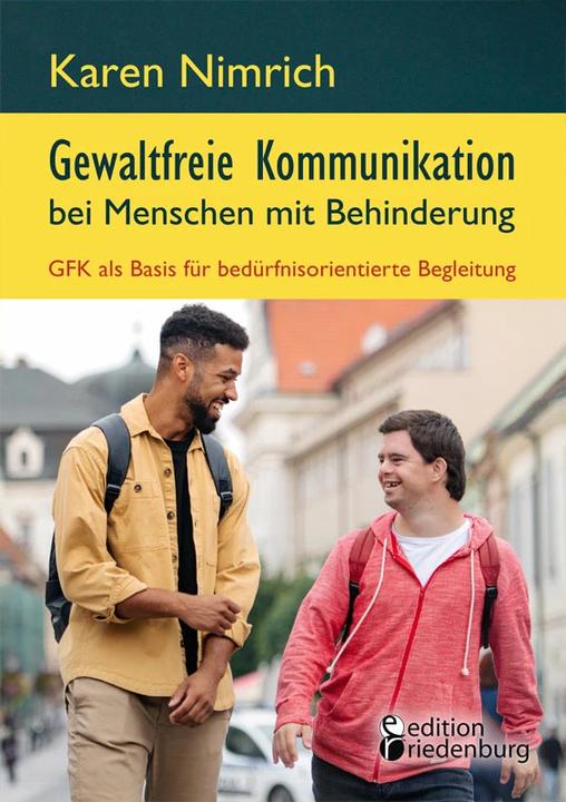 Image du produit Gewaltfreie Kommunikation bei Menschen mit Behinderung: GFK als Basis für bedürfnisorientierte (Allemand, Karen Nimrich, 2022)