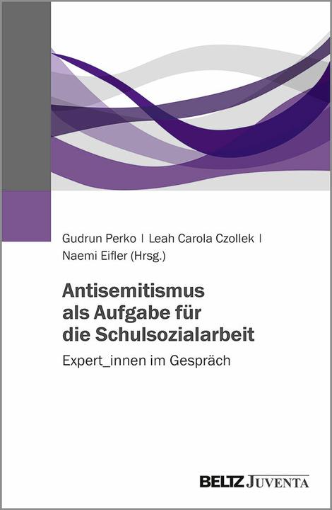 Actual product image Antisemitismus als Aufgabe für die Schulsozialarbeit (German, Gudrun Perko, Leah Carola Czollek, Naemi Eifler, 2021)