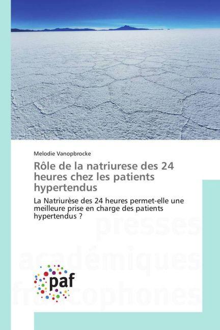 Produktbild Rôle de la natriurese des 24 heures chez les patients hypertendus (Melodie Vanopbrocke, 2015)